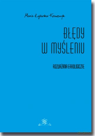 Błędy w myśleniu - Maria Łojewska-Krawczyk [KSIĄŻKA]