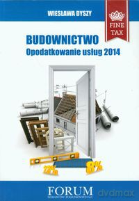 Budownictwo Opodatkowanie usług 2014 - Wiesława Dyszy [KSIĄŻKA]
