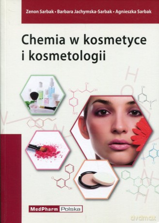 Chemia w kosmetyce i kosmetologii - Zenon Sarbak [KSIĄŻKA]