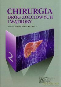 Chirurgia dróg żółciowych i wątroby (Tom 2) [KSIĄŻKA]