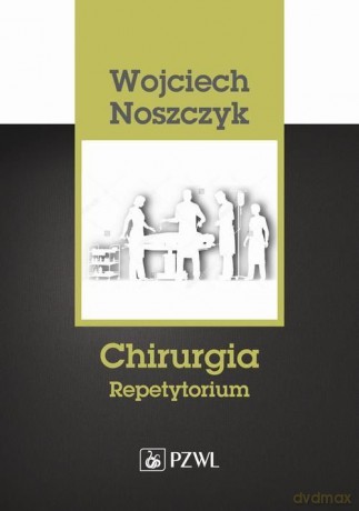 Chirurgia Repetytorium - Wojciech Noszczyk [KSIĄŻKA]