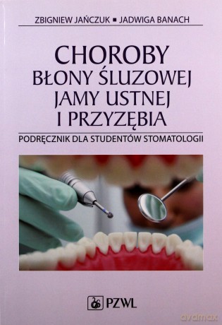 Choroby błony śluzowej jamy ustnej i przyzębia - Zbigniew Jańczuk, Jadwiga Banach [KSIĄŻKA]