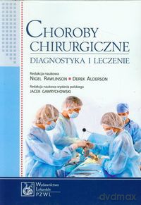 Choroby chirurgiczne Diagnoza i leczenie [KSIĄŻKA]