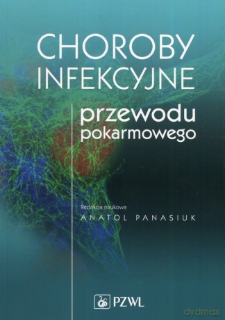Choroby infekcyjne przewodu pokarmowego [KSIĄŻKA]