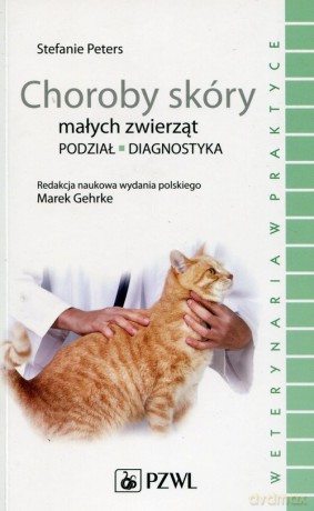 Choroby skóry małych zwierząt - Stefanie Peters [KSIĄŻKA]