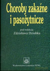 Choroby zakaźne i pasożytnicze [KSIĄŻKA]