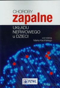 Choroby zapalne układu nerwowego u dzieci [KSIĄŻKA]