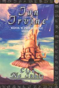 Cień na szkle Księga 1 (Tom 1) - Jan Irvine [KSIĄŻKA]