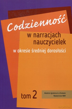 Codzienność w narracjach nauczycielek w okresie średniej dorosłości (Tom 2) - Joanna M. Łukasik [KSIĄŻKA]