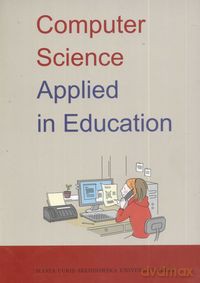 Computer Science Applied in Education - Barbara Gocłowska, Zdzisław Łojewski [KSIĄŻKA]