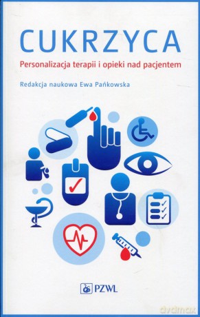Cukrzyca Personalizacja terapii i opieki nad pacjentem [KSIĄŻKA]