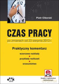 Czas pracy po zmianach od 23 sierpnia 2013 r. - Piotr Ciborski [KSIĄŻKA]