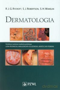 Dermatologia - R.J.G. Rycroft, S.J. Robertson [KSIĄŻKA]
