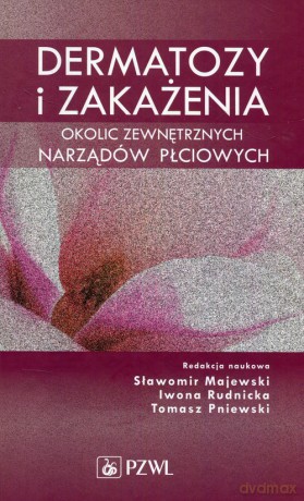 Dermatozy i zakażenia okolic zewnętrznych narządów płciowych [KSIĄŻKA]