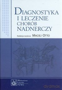 Diagnostyka i leczenie chorób nadnerczy [KSIĄŻKA]