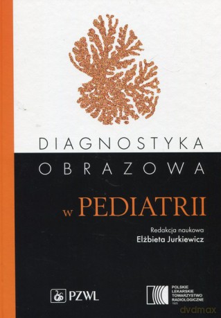 Diagnostyka obrazowa w pediatrii [KSIĄŻKA]