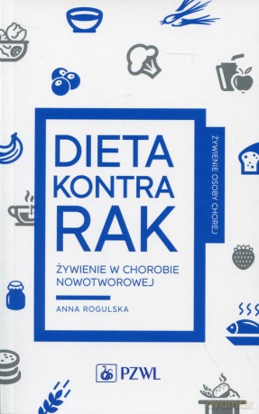 Dieta kontra rak - Anna Rogulska [KSIĄŻKA]