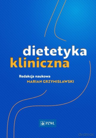 Dietetyka kliniczna [KSIĄŻKA]