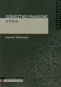 Doradztwo finansowe w Polsce - Krzysztof Waliszewski [KSIĄŻKA]