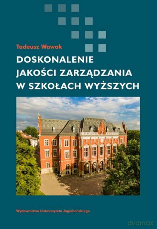 Doskonalenie jakości zarządzania w szkołach wyższych [KSIĄŻKA]