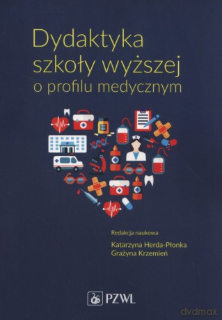 Dydaktyka szkoły wyższej o profilu medycznym - K. Herda-Płonka, G. Krzemień [KSIĄŻKA]
