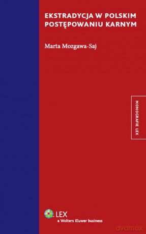 Ekstradycja w polskim postępowaniu karnym - Marta Mozgawa-Saj [KSIĄŻKA]