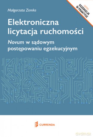 Elektroniczna licytacja ruchomości. - Małgorzata Zemke [KSIĄŻKA]