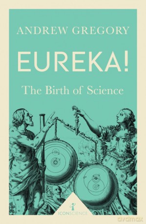 Eureka! The Birth of Science - Andrew Gregory [KSIĄŻKA]