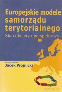 Europejskie modele samorządu terytorialnego [KSIĄŻKA]