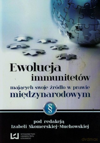 Ewolucja immunitetów mających swoje źródło w prawie międzynarodowym [KSIĄŻKA]