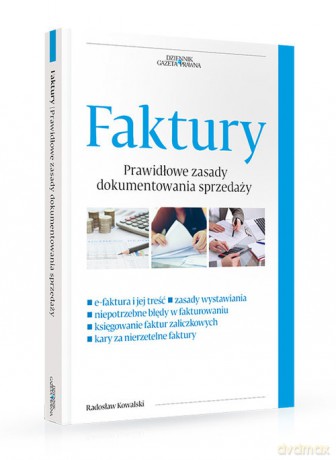 Faktury Nowe zasady dokumentowania sprzedaży - Radosław Kowalski [KSIĄŻKA]