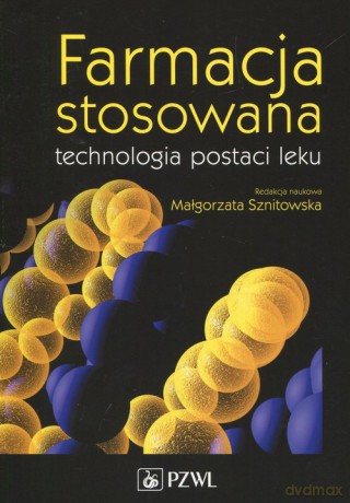 Farmacja stosowana technologia postaci leku [KSIĄŻKA]
