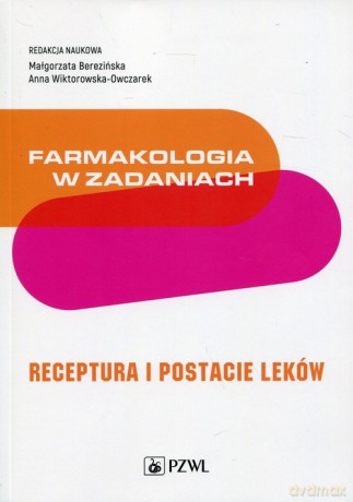 Farmakologia w zadaniach Receptura i postacie leków [KSIĄŻKA]