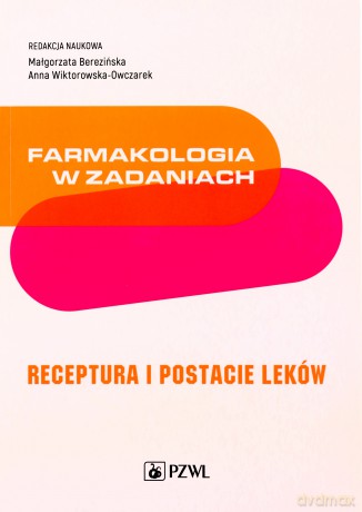 Farmakologia w zadaniach Receptura i postacie leków [KSIĄŻKA]