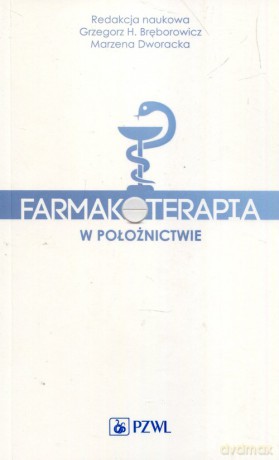 Farmakoterapia w położnictwie [KSIĄŻKA]