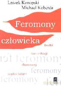 Feromony człowieka - Leszek Konopski, Michael Koberda [KSIĄŻKA]