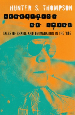 Generation of Swine - Hunter S. Thompson [KSIĄŻKA]