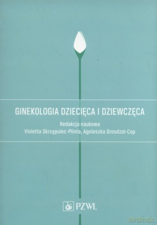 Ginekologia dziecięca i dziewczęca. [KSIĄŻKA]