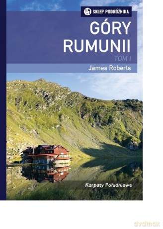 Góry Rumunii (Tom 1) - James Roberts [KSIĄŻKA]