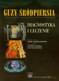 Guzy śródpiersia Diagnostyka i leczenie [KSIĄŻKA]