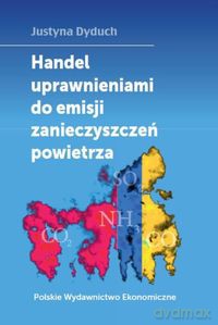 Handel uprawnieniami do emisji zanieczyszczeń powietrza - Justyna Dyduch [KSIĄŻKA]