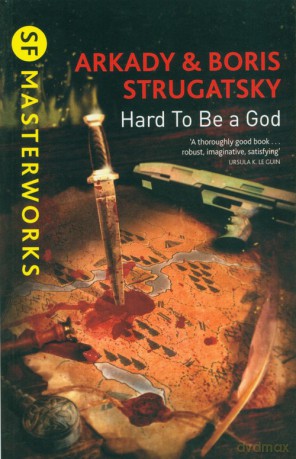 Hard To Be A God - Arkady Strugatsky, Boris Strugatsky [KSIĄŻKA]