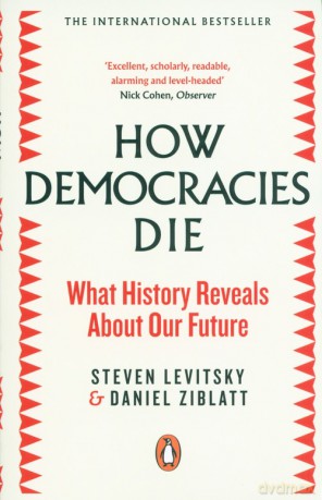 How Democracies Die - Steven Levitsky, Daniel Ziblatt [KSIĄŻKA]