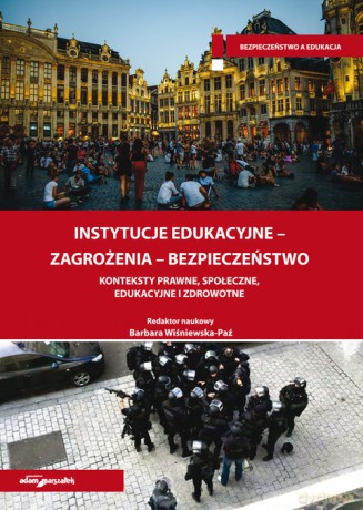 Instytucje edukacyjne zagrożenia bezpieczeństwo Konteksty prawne, społeczne, edukacyjne i zdrowotne [KSIĄŻKA]