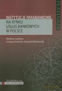 Instytucje parabankowe na rynku usług bankowych w Polsce [KSIĄŻKA]