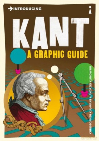 Introducing Kant A Graphic Guide - Christopher Kul-Want, Andrzej Klimowski [KSIĄŻKA]