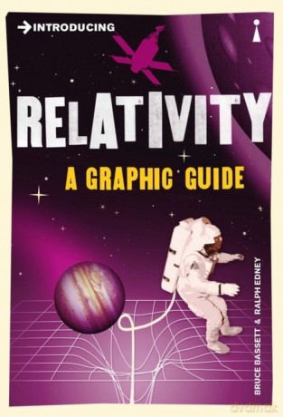 Introducing Relativity A Graphic Guide - Bruce Bassett, Ralph Edney [KSIĄŻKA]