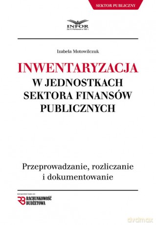 Inwentaryzacja w jednostkach sektora finansów publicznych - Izabela Motowilczuk [KSIĄŻKA]