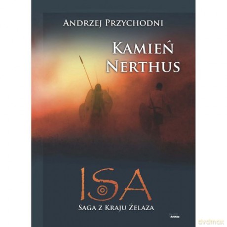 ISA (Tom 1) Kamień Nerthus - Andrzej Przychodni [KSIĄŻKA]
