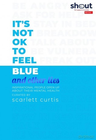 It"s Not OK to Feel Blue and other lies [KSIĄŻKA]